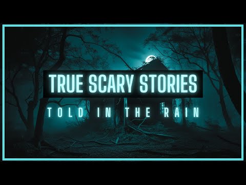 TRUE Scary Paranormal Stories in the Rain #scarystories | True Scary Stories in the Rain