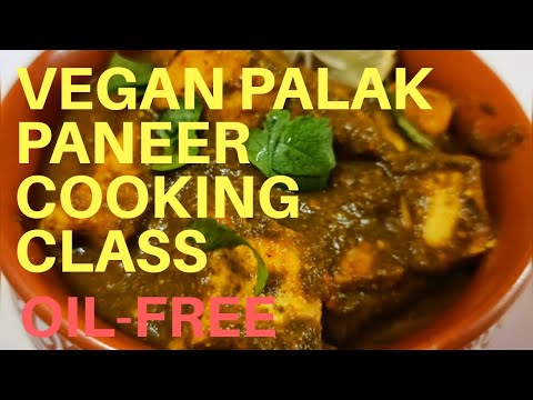 Vegan Palak Paneer Cooking Class (Unedited) | Oil-free...