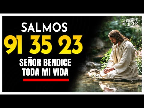 Los SALMO 91 35 23  " ORACION PODEROSA "  Señor ayudame delante de mis adversarios