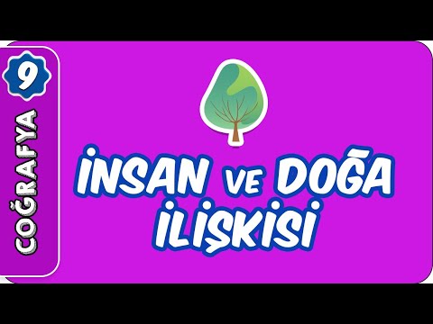 İnsan ve Doğa İlişkisi | 9. Sınıf Coğrafya