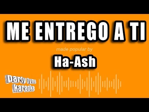 Ha-Ash – Me Entrego A Ti (Versión Karaoke)