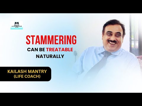 Stammering/Stuttering Is Treatable | By Kailash Mantry [ ENGLISH ]