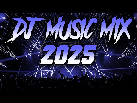 DJ Music Mix 2025 | Party Club Dance 2025 | Best Remixes Of Popular Songs 2025 MEGAMIX