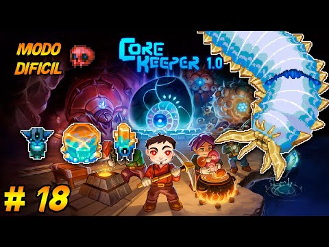 ¡LA ARENA DE COMBATE ALIENÍGENA Y EL GUSANO ATLANTE! - Core Keeper 1.0 [Modo Difícil] [Ep. 18]