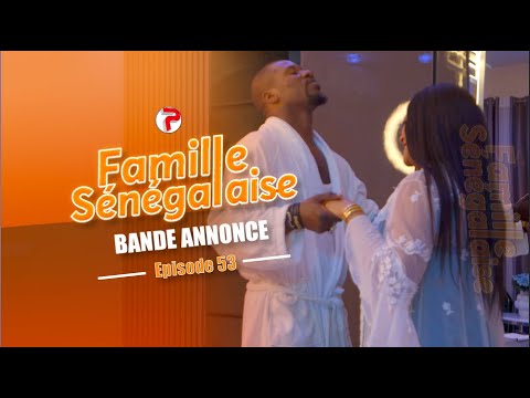 Famille Sénégalaise Saison 3 - BANDE ANNONCE Épisodes 53