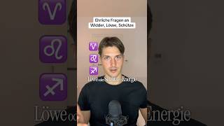 Ehrliche Fragen an Widder, Löwe, Schütze