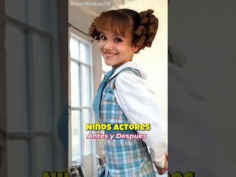 Niños actores antes y después  #antesydespues #telenovelas