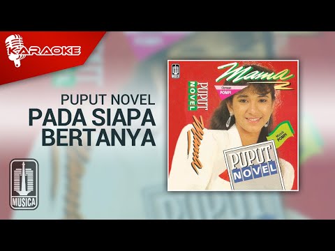 Puput Novel – Pada Siapa Bertanya (Official Karaoke Video)