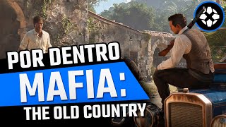 POR DENTRO DE MAFIA:THE OLD COUNTRY - A volta as origens da franquia!
