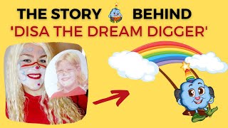The Story Behind Disa the Dream Digger - STORYTIME
