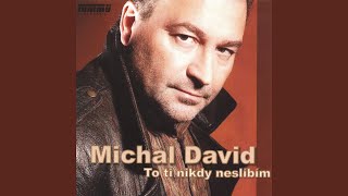 Michal David  Už Mi Nevolej