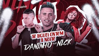 MC DANINHO E MC NICK - TE LIGUEI ONTEM A NOITE (DJ CHAVOSO)