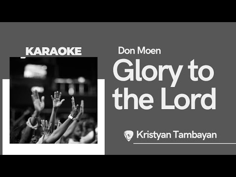 Glory to the Lord by Don Moen (Karaoke)