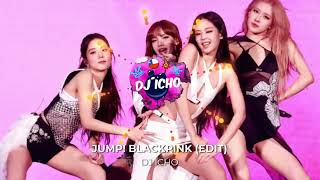 Jump ! Remix - BLACKPINK EDIT DJ ICHO
