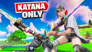 Fortntie BUT Katana ONLY…