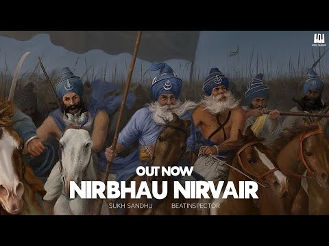 NIRBHAU NIRVAIR : SUKH SANDHU (OFFICIAL VIDEO SONG) BEATINSPECTOR | LATEST PUNJABI SONG 2024