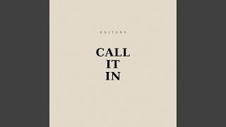 Call It In