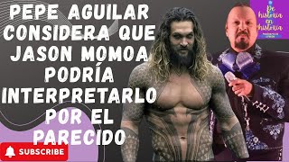 Pepe Aguilar considera que Jason Momoa podría interpretarlo