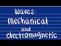 Electromagnetic and Mechanical Waves