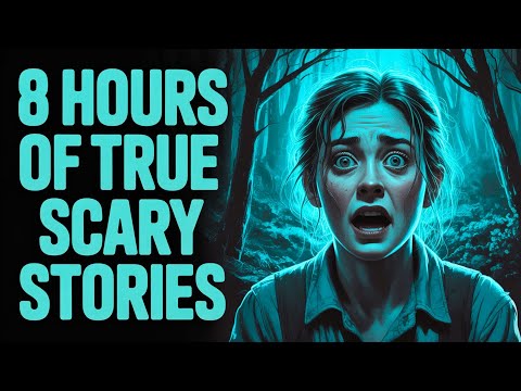 8 HOURS of TRUE Scary Stories with NO Mid-Rolls