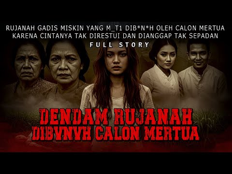 KISAH NGERI - DIT*S*K G*L0K LALU DIBUANG DIKEBUN TEBU - DENDAM RUJANAH DIB*N*H CALON MERTUA