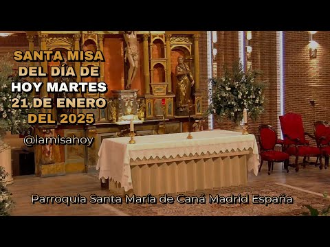 SANTA MISA DEL DIA DE HOY MARTES 21 DE ENERO DEL 2025