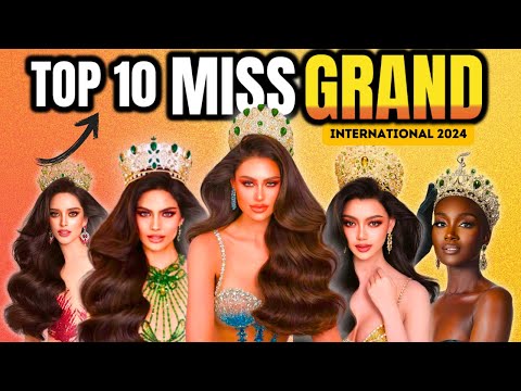 10 STRONGEST CONTESTANTS OF MISS GRAND INTERNATIONAL 2024 (SPAIN, INDIA, UK, INDONESIA, MYANMAR)