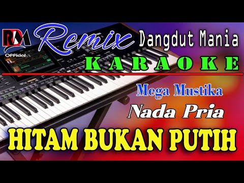 Hitam Bukan Putih - Mega Mustika || Karaoke (Nada Pria) Dj Mix Dut Orgen Tunggal