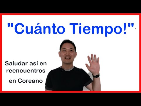 Cuánto Tiempo! - Formas de Saludar tras mucho tiempo - Aprende Coreano