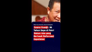 Susno Duadji: 36 Tahun Saya di Polri Belum Ada yang Berhasil Reformasi Kepolisian #short