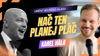 Karel Hála — proč je to UMĚNÍ VELKÉHO HLASU? | Nač ten planej pláč | Reakce zpěváka