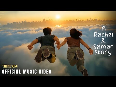 A Rachel &amp; Samar Story – Theme Song (Official Music Video) | Web Series