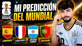 ESTA ES MI PREDICCIÓN PARA el MUNDIAL 2026!