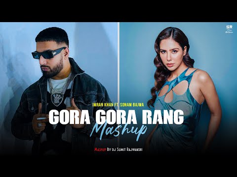 Gora Gora Rang ft.Sonam Bajwa | Imran Khan | DJ Sumit Rajwanshi | SR Music Official