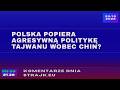 Komentarze dnia Strajku Polska popiera agresywn? polityk? Tajwanu wobec Chin