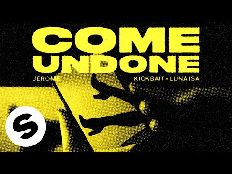 Jerome x Kickbait - Come Undone (Official Audio)