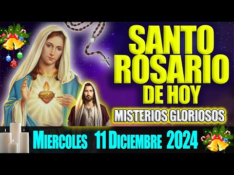 El Santo Rosario de Hoy Miércoles 11 de Diciembre 2024 🌹 Misterios Gloriosos 🌹 Oración de Hoy