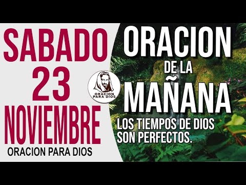 Oración de la Mañana de hoy Sabado 23 de noviembre del 2024