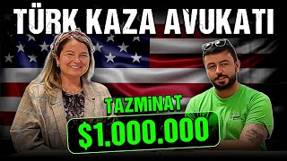 Amerika’da Türk Kaza Avukatı - $1.000.000 Tazminat Almak
