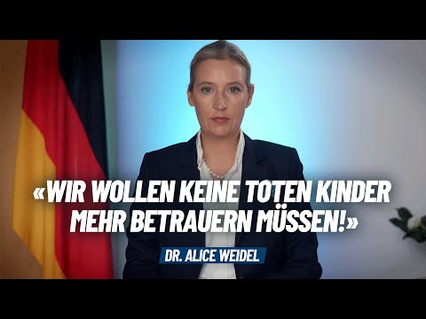 "Wir wollen keine toten Kinder mehr betrauern müssen!" - Alice Weidel - AfD