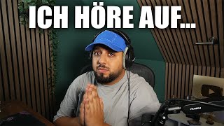 Ich höre auf ...