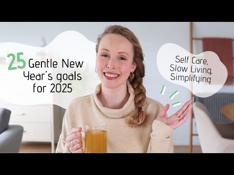 25 Gentle New Year's Goals for 2025 | Self care, Slow living, Minimalism