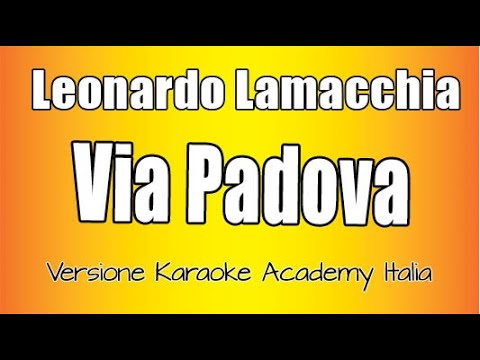 Leonardo Lamacchia – Via Padova (Versione Karaoke Academy Italia)