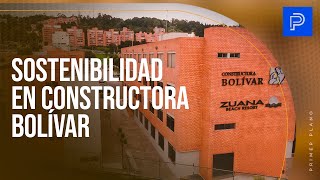 Primer Plano: Costructora Bolívar y su impacto positivo en el ambiente