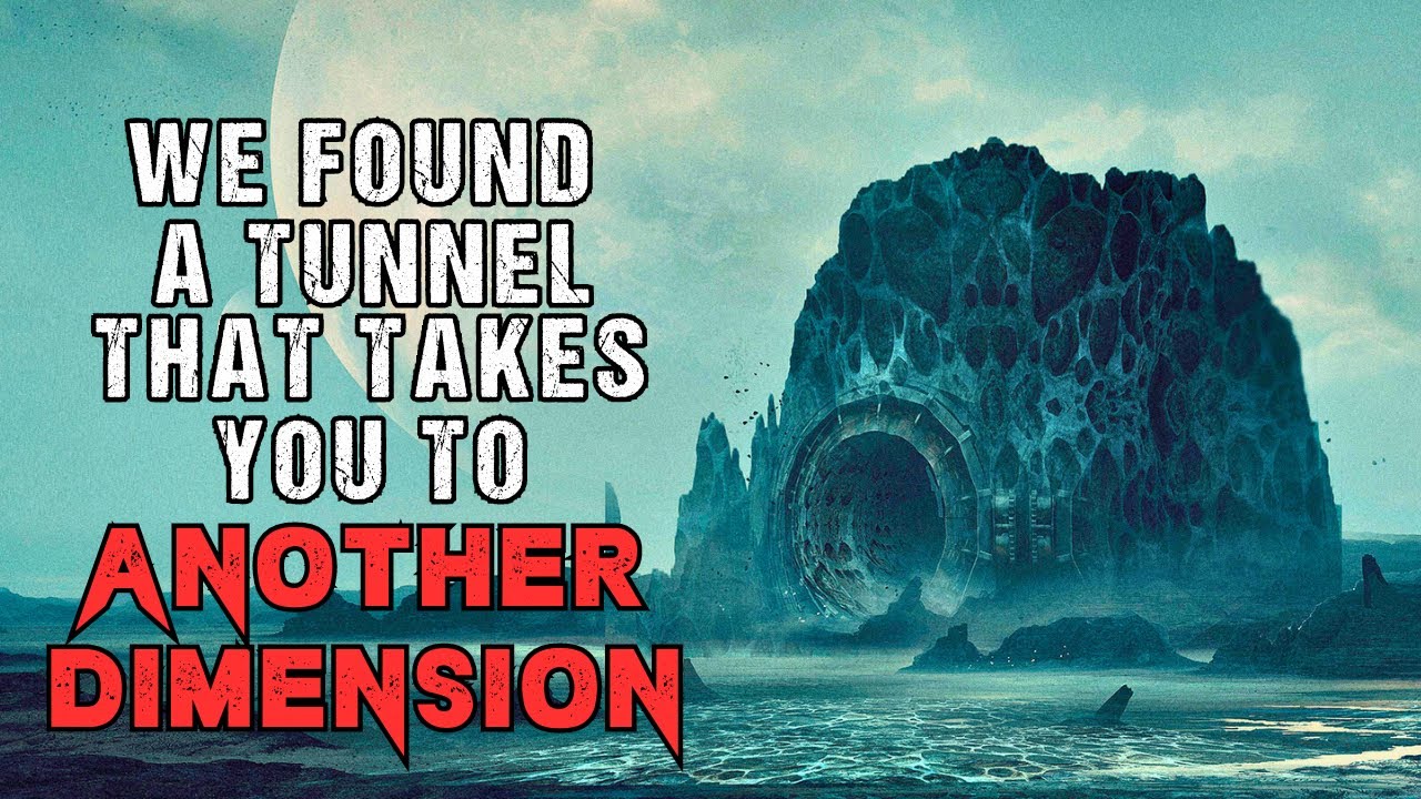 Sci-Fi Creepypasta We Found An Interdimensional Tunnel Short Horror Story 2024