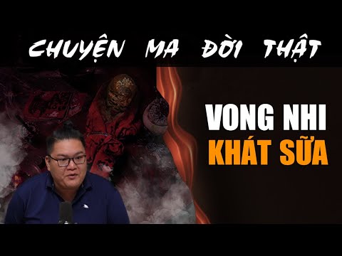 [TẬP 2046] Chuyện Ma Có Thật : VONG NHI KHÁT SỮA