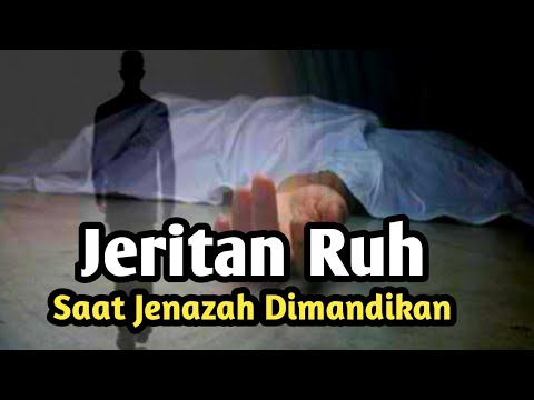 Bikin Merinding... Seperti ini Jeritan Ruh Saat Jenazah Dimandikan