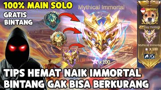 TIPS HEMAT DI JAMIN NAIK RANK MYTHIC IMMORTAL SOLO ! CARA HEMAT BINTANG & TIDAK TURUN WALAUPUN LS