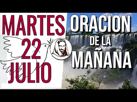 🙏 ORACION DE LA MAÑANA DE HOY | MARTES 22 DE JULIO DE 2025