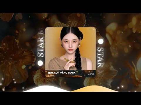 HOA SON VÀNG REMIX (H-KRAY) | Thấm Nước Mắt Tràn Vào Hai Trái Tim Khô Lạnh - Nhạc Hot Trend TikTok